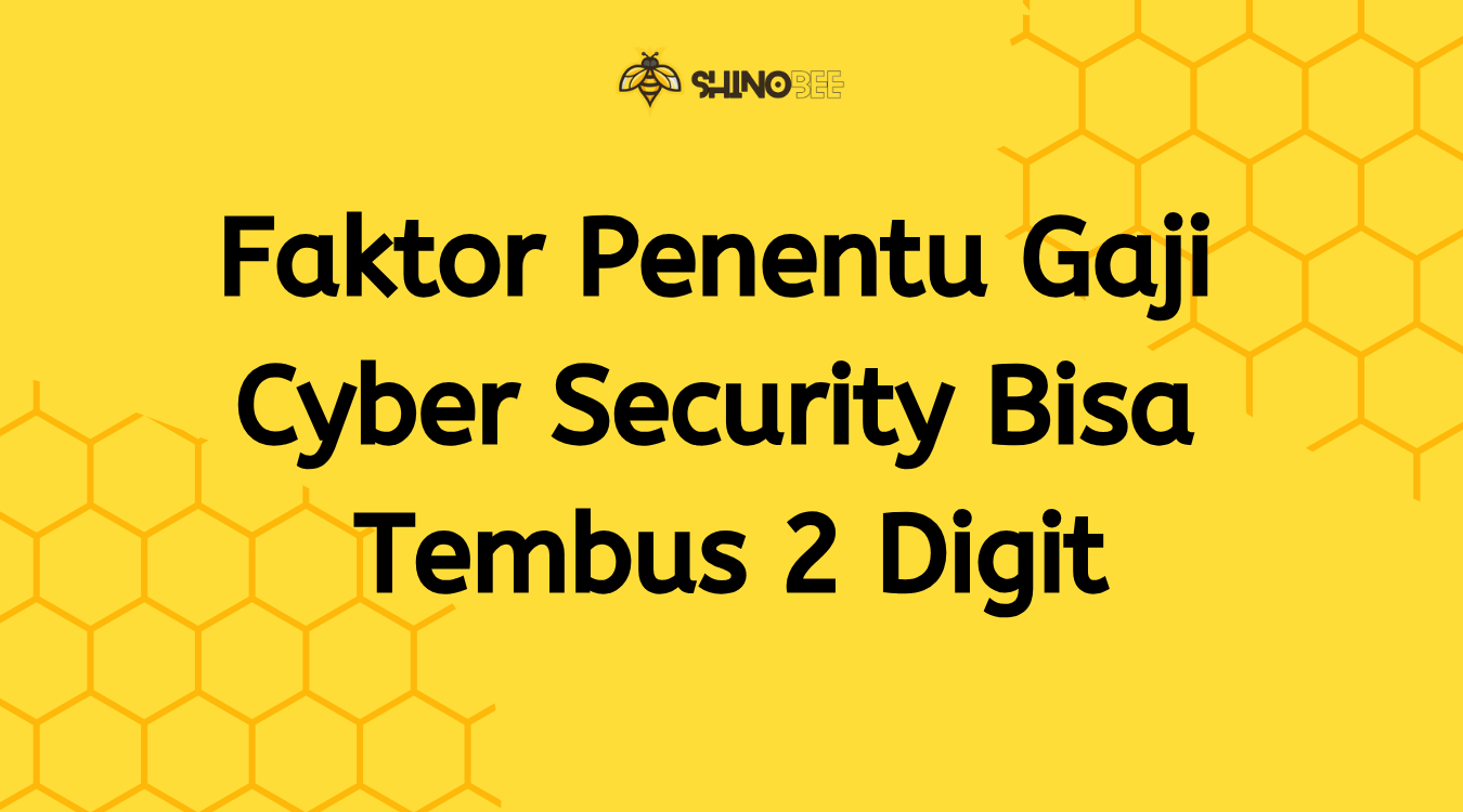 Faktor Penentu Gaji Cyber Security