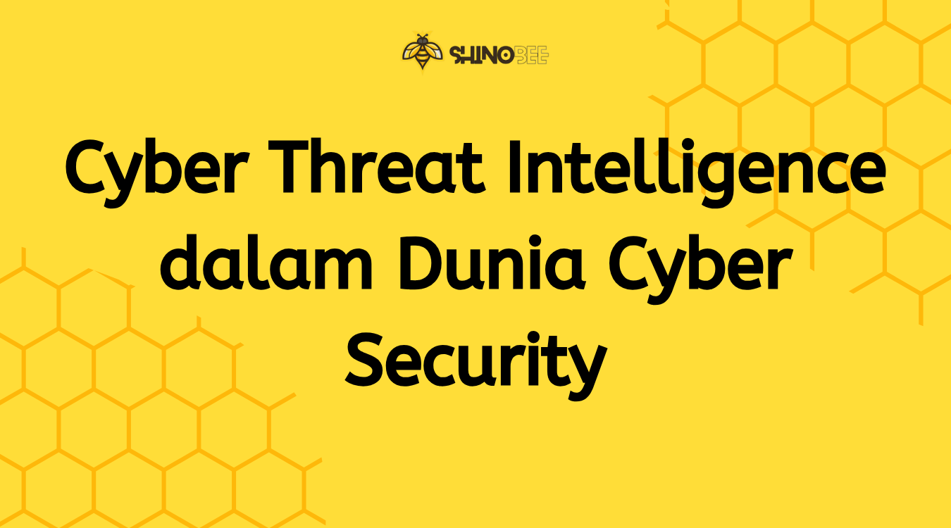 Cyber Threat Intelligence dalam Dunia Cyber Security