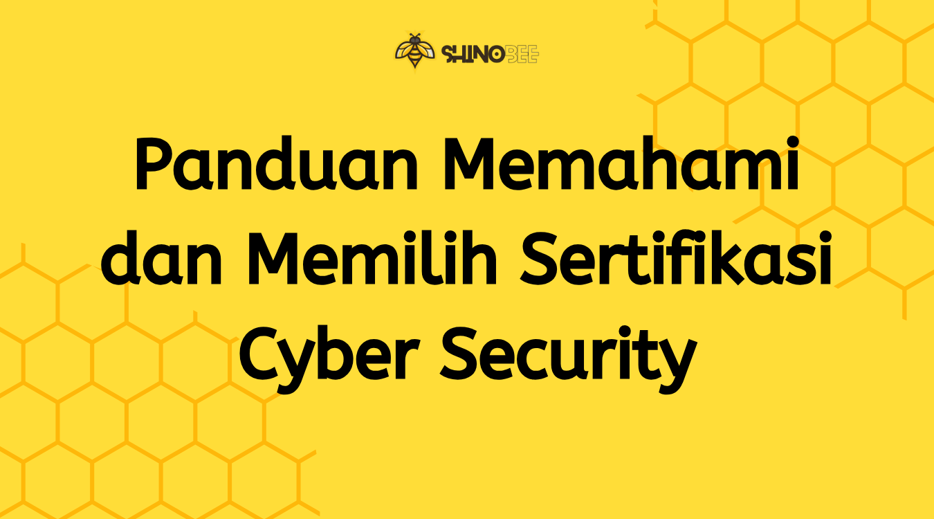 Panduan Memahami dan Memilih Sertifikasi Cyber Security