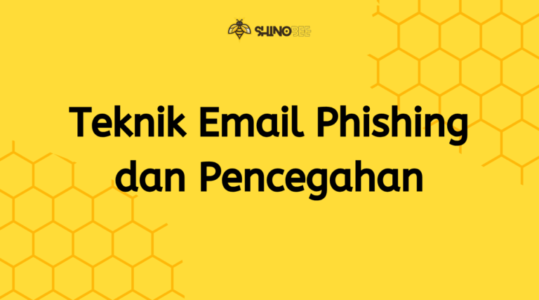Teknik Email Phishing dan Pencegahan