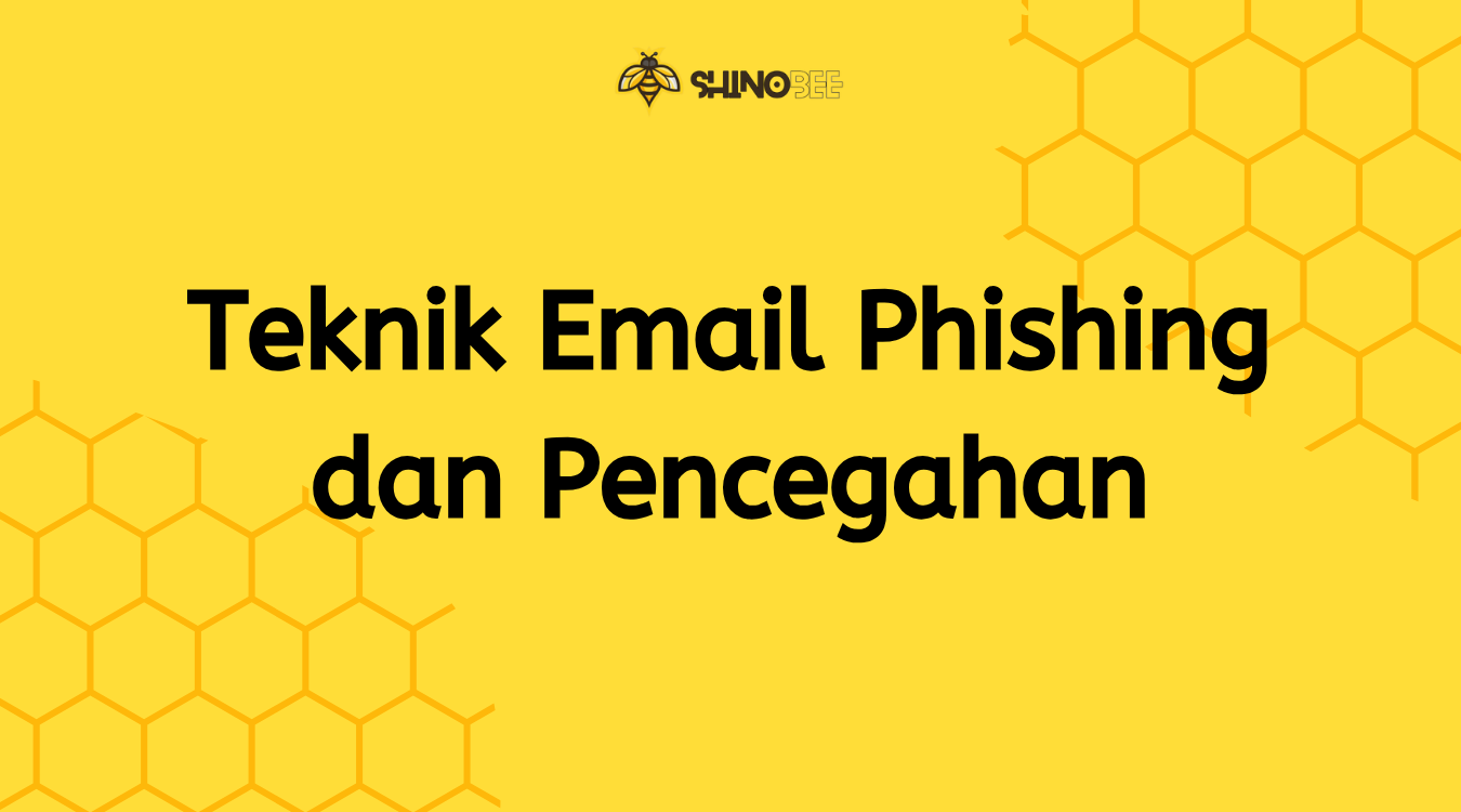Teknik Email Phishing dan Pencegahan